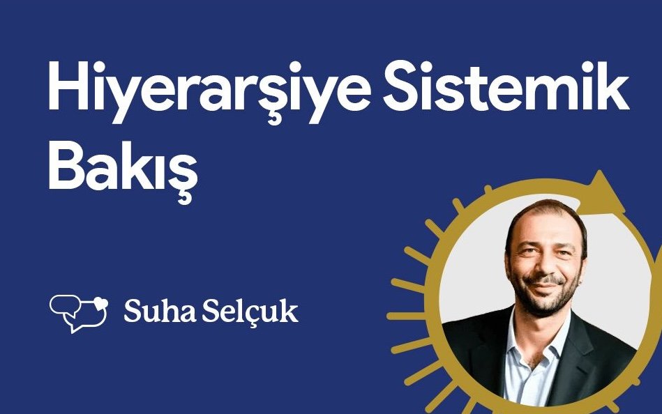 Webinar | Hiyerarşiye Sistemik Bakış